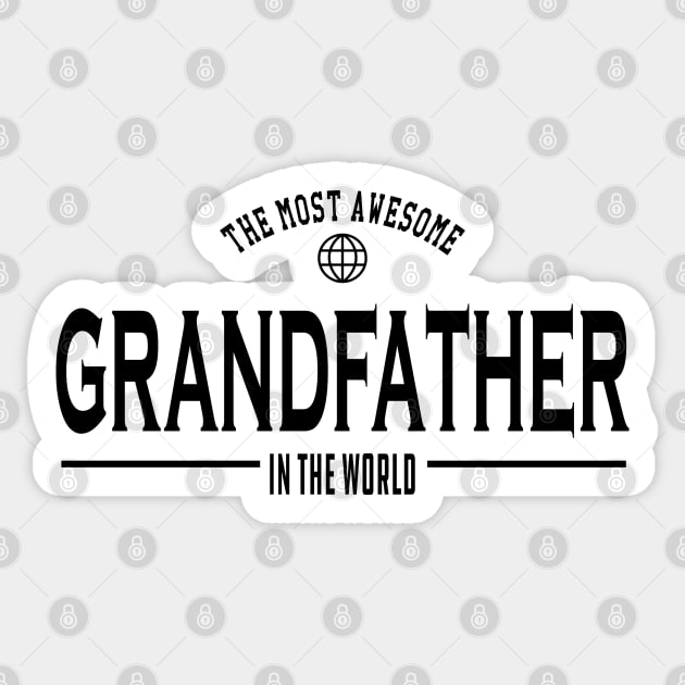 Grandfather - The most awesome grandfather in the world Sticker by KC Happy Shop